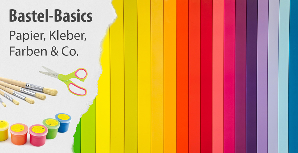 Bastel-Basics: Papier, Kleber, Farben & Co. für die Grundausstattung zu Hause, in der Kindergruppe oder im Kindergarten.